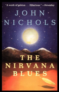 Title: The Nirvana Blues: A Novel, Author: John Nichols
