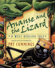 Title: Ananse and the Lizard: A West African Tale, Author: Pat Cummings