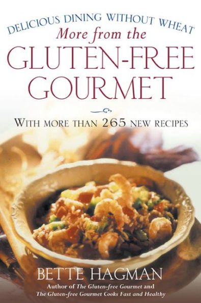 More from the Gluten-free Gourmet: Delicious Dining Without Wheat