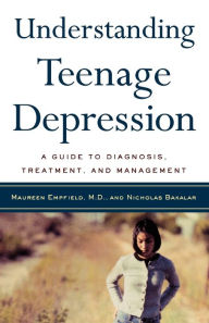 Title: Understanding Teenage Depression: A Guide to Diagnosis, Treatment, and Management, Author: Maureen Empfield