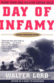 Title: Day of Infamy, 60th Anniversary: The Classic Account of the Bombing of Pearl Harbor, Author: Walter Lord