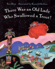 Title: There Was an Old Lady Who Swallowed a Trout!, Author: Teri Sloat