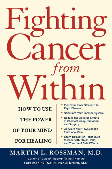 Fighting Cancer From Within: How to Use the Power of Your Mind For Healing