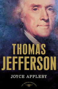 Title: Thomas Jefferson (American Presidents Series), Author: Joyce Appleby