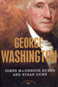 Title: George Washington (American Presidents Series), Author: James MacGregor Burns