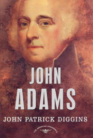 Title: John Adams (American Presidents Series), Author: John Patrick Diggins