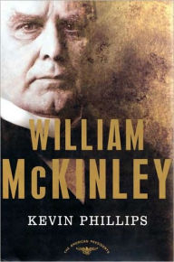 Title: William McKinley (American Presidents Series), Author: Kevin Phillips
