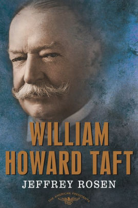 William Howard Taft The American Presidents Series The