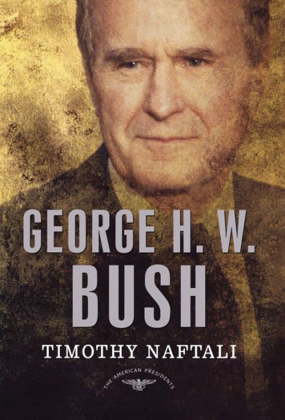 George H. W. Bush (American Presidents Series)