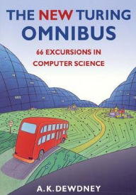 Title: The New Turing Omnibus: 66 Excursions in Computer Science, Author: A. K. Dewdney