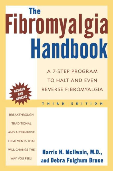 The Fibromyalgia Handbook: A 7-Step Program to Halt and Even Reverse Fibromyalgia