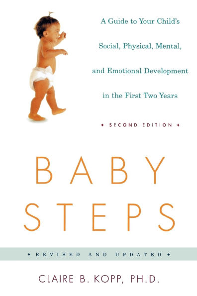 Baby Steps, Second Edition: A Guide to Your Child's Social, Physical, and Emotional Development the First Two Years
