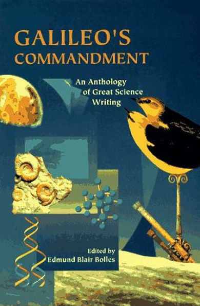 Galileo's Commandment: 2,500 Years of Great Science Writing