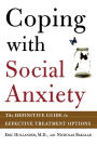 Coping with Social Anxiety: The Definitive Guide to Effective Treatment Options