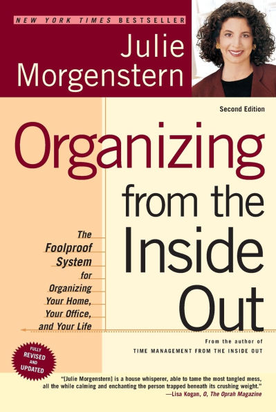 Organizing from The Inside Out: Foolproof System for Your Home, Office, and Life