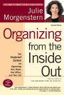 Organizing from the Inside Out: The Foolproof System for Organizing Your Home, Your Office, and Your Life