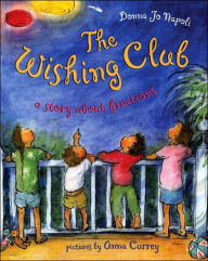 Title: The Wishing Club: A Story About Fractions, Author: Donna Jo Napoli