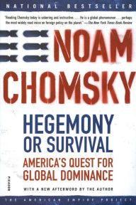 Title: Hegemony or Survival: America's Quest for Global Dominance (The American Empire Project), Author: Noam Chomsky