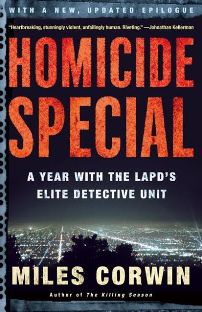 Homicide Special: A Year with the LAPD's Elite Detective Unit by Miles ...