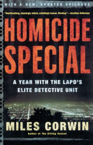 Title: Homicide Special: A Year with the LAPD's Elite Detective Unit, Author: Miles Corwin