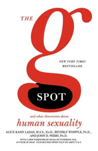 Title: The G Spot: And Other Discoveries about Human Sexuality, Author: Alice Khan Ladas