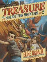 Title: Treasure on Superstition Mountain (Superstition Mountain Series #2), Author: Elise Broach