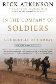 Title: In the Company of Soldiers: A Chronicle of Combat, Author: Rick Atkinson