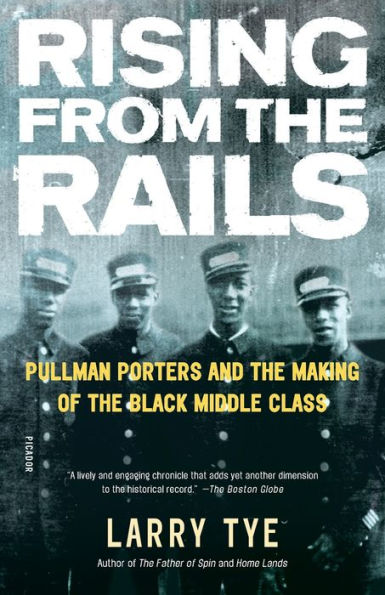 Rising from the Rails: Pullman Porters and the Making of the Black Middle Class