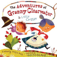 Title: The Adventures of Granny Clearwater and Little Critter, Author: Kimberly Willis Holt