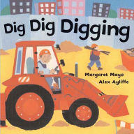 Title: Dig Dig Digging, Author: Margaret Mayo