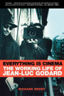 Everything Is Cinema: The Working Life of Jean-Luc Godard