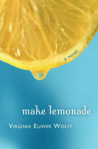 Title: Make Lemonade (Make Lemonade Trilogy Series #1), Author: Virginia Euwer Wolff