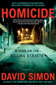 Title: Homicide: A Year on the Killing Streets, Author: David Simon