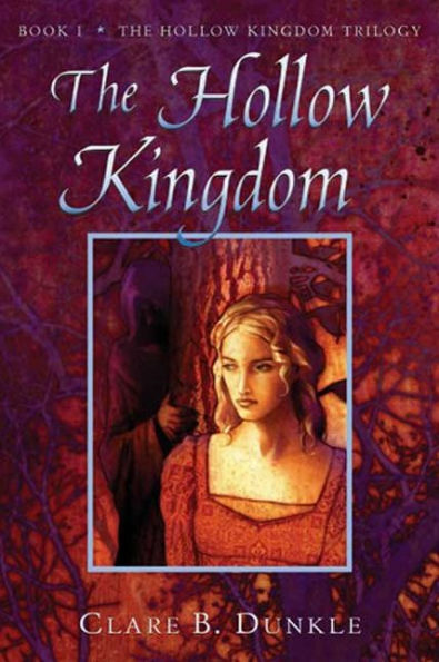 The Hollow Kingdom: Book I -- Kingdom Trilogy
