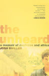 Alternative view 1 of The Unheard: A Memoir of Deafness and Africa