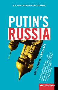 Title: Putin's Russia: Life in a Failing Democracy, Author: Anna Politkovskaya