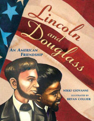 Title: Lincoln and Douglass: An American Friendship, Author: Nikki Giovanni