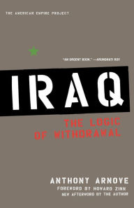 Title: Iraq: The Logic of Withdrawal, Author: Anthony Arnove