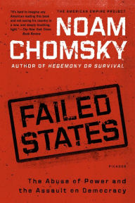 Title: Failed States: The Abuse of Power and the Assault on Democracy, Author: Noam Chomsky
