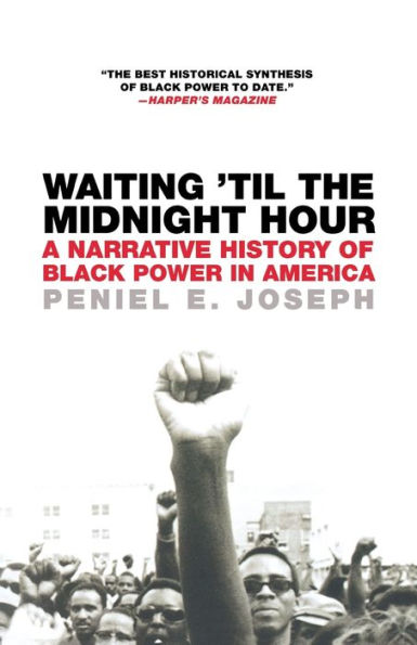 Waiting 'Til the Midnight Hour: A Narrative History of Black Power America