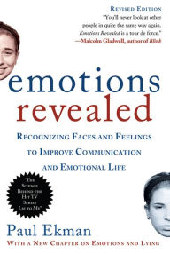 Title: Emotions Revealed, Second Edition: Recognizing Faces and Feelings to Improve Communication and Emotional Life, Author: Paul Ekman Ph.D.