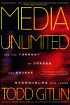 Alternative view 1 of Media Unlimited, Revised Edition: How the Torrent of Images and Sounds Overwhelms Our Lives