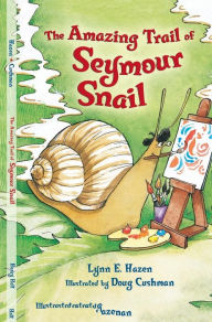 Title: The Amazing Trail of Seymour Snail, Author: Lynn E. Hazen