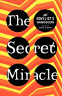 The Secret Miracle: The Novelist's Handbook