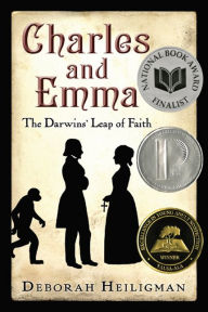Title: Charles and Emma: The Darwins' Leap of Faith, Author: Deborah Heiligman