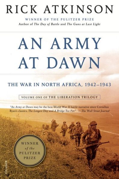 An Army at Dawn: The War North Africa, 1942-1943 (Liberation Trilogy, Volume 1)