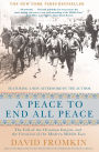 A Peace to End All Peace: The Fall of the Ottoman Empire and the Creation of the Modern Middle East (20th Anniversary Edition)