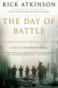 Title: The Day of Battle: The War in Sicily and Italy, 1943-1944 (Liberation Trilogy, Volume 2), Author: Rick Atkinson