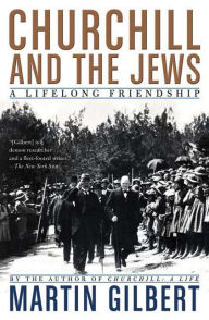 Title: Churchill and the Jews: A Lifelong Friendship, Author: Martin Gilbert