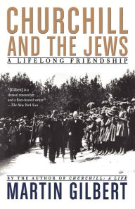 Title: Churchill and the Jews: A Lifelong Friendship, Author: Martin Gilbert